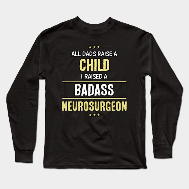 Badass Neurosurgeon Long Sleeve T-Shirt by Republic Inc